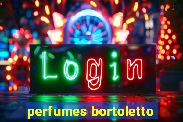 perfumes bortoletto